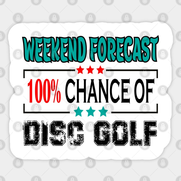 Disc Golf, Weekend forecast 100% chance of Disc Golf Sticker by safoune_omar